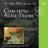 Coaching Agile Teams: A Companion for ScrumMasters, Agile Coaches, and Project Managers in Transition: Addison-Wesley Signature Series - Cohn (Unabridged) - Lyssa Adkins