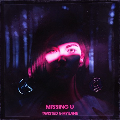 Missing U (Slowed) - TWISTED & my!lane