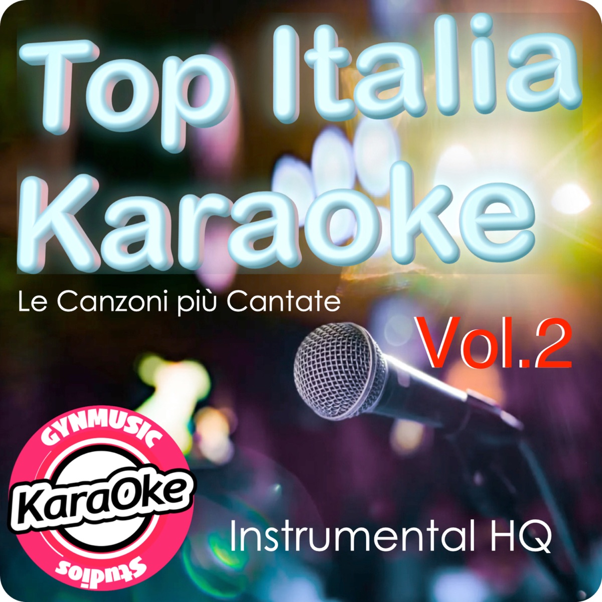 Top Italia Karaoke Vol. 2. Le Canzoni più Cantate (Karaoke Version) - Album  by Gynmusic Studios - Apple Music