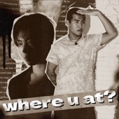 where u at?(feat. ITOWNKID) artwork