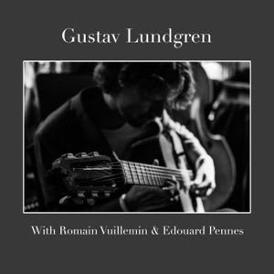 Gustav Lundgren with Romain Vuillemin & Edouard Pennes (feat. Romain Vuillemin & Édouard Pennes) - Single