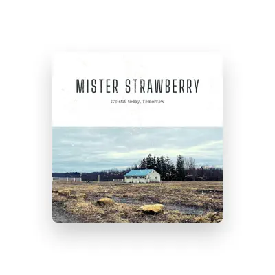 Listen to Mister Strawberry, watch music videos, read bio, see tour dates & more!