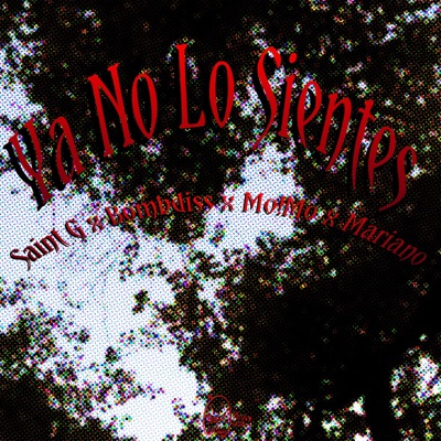 Ya no lo sientes (feat. Bombdiss, M0!M0 & Mariano) - Single