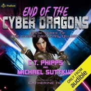 End of the Cyber Dragons: Cyber Dragons, Book 3 (Unabridged) - C.T. Phipps & Michael Suttkus