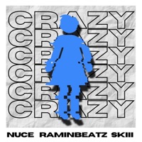 Crazy (feat. Raminbeatz & Skiii) - Single - Nuce