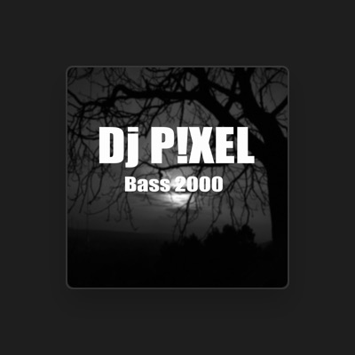 Listen to Dj P!xel, watch music videos, read bio, see tour dates & more!