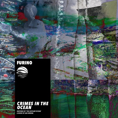 crimes in the ocean (Inspired by ‘The Outlaw Ocean’ a book by Ian Urbina) - EP