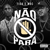 Não Para (feat. ANR Music Ent & Colina_Cit) - Single - Noc Jackson, Tico e Noc & Tico Kamikazy