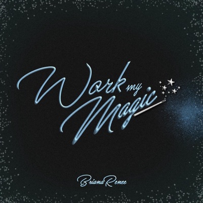 Work My Magic - Single