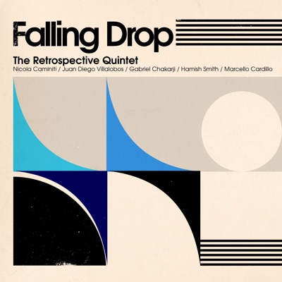 Falling Drop (feat. Juan Diego Villalobos, Nicola Caminiti, Gabriel Chakarji, Hamish Smith & Marcello Cardillo) - Single