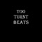 C.F. - Too Turnt Beats lyrics