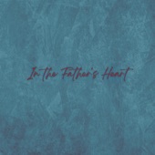 In the Father's Heart artwork
