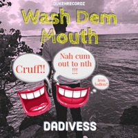 Wash Dem Mouth - Single - Dadivess
