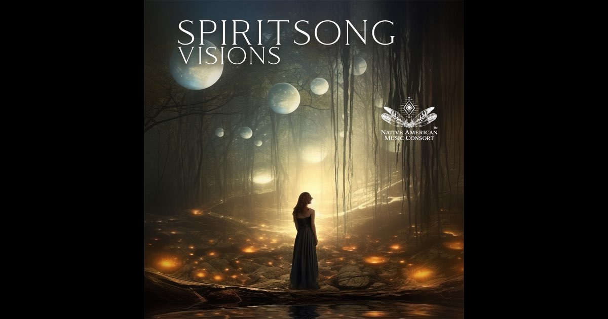 Spiritsong Visions - Native American Music Consort