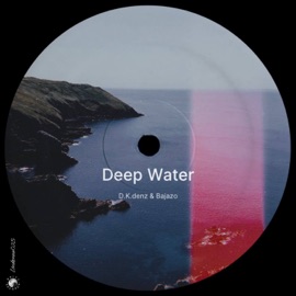 Deep Water D.K.denz & Bajazo