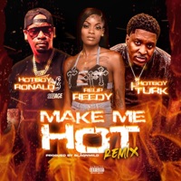 MAKE ME HOT (feat. HOTBOY TURK & REUP REEDY) [REMIX] - Single - HOTBOY RONALD