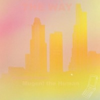 The Way (feat. Mugen! The Human) - Single - Burner Phone