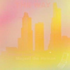 The Way (feat. Mugen! The Human) Burner Phone