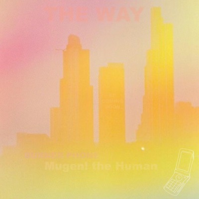 The Way (feat. Mugen! The Human) - Single