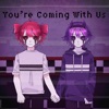 You're Coming With Us (feat. Kasane Teto)