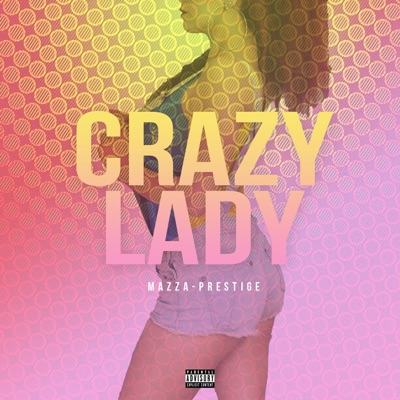 Crazy Lady - Mazza