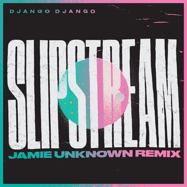 Slipstream (Jamie Unknown Remix) - Single