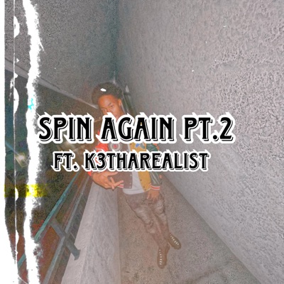 Spin Again Pt. 2 (feat. K3ThaRealist) - Single