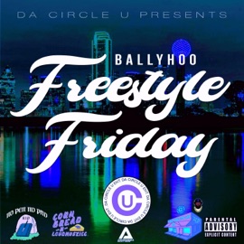 Ballyhoo Freestyle Friday Pt. 14 (feat. Da Circle) T-Sqizz HPIC HOGG