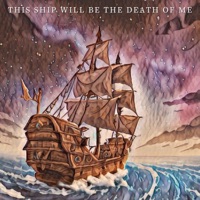 This Ship Will Be the Death of Me - Single - Twenty Se7en & Lil Sabb