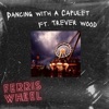 Ferris wheel (feat. Trever wood) - Single