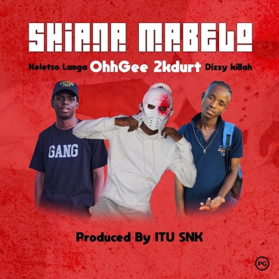 Shiana Mabelo (feat. Itu snk, Keletso Langa & Dizzy Killah) - Single
