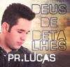 Deus de Detalhes - Pr. Lucas