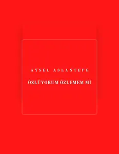 Poslechněte si interpreta Aysel Aslantepe, sledujte hudební videa, přečtěte si životopis, podívejte se na data turné a další informace.