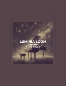 聆聽 Luminia Loom、觀看音樂影片、閱讀小傳、查看巡演日期等！