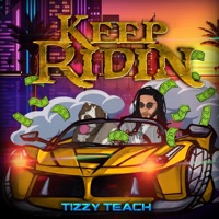 Keep Ridin' - Single - Tizzy TEACH