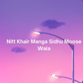 Nit Khair Manga Sidhu Moose Wala artwork