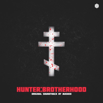 Hunter: Brotherhood (Original Video Game Soundtrack)