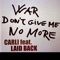 WAR DON'T GIVE ME NO MORE (feat. LAID BACK) artwork