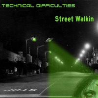 Street Walkin (feat. Mr. D & CheezBall) - EP - Tehcnical Difficulties