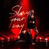 Slay Your Way - Single