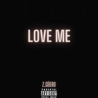 Love Me - Single - Z.Güero