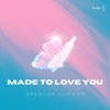 Made To Love You - Single