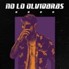 No Lo Olvidaras - Single