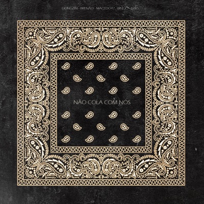Não Cola Com Nós (feat. ISBIG, Macedo47, BRENÃO, Dongzin & Bingo) - Single