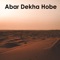 Abar Dekha Hobe artwork