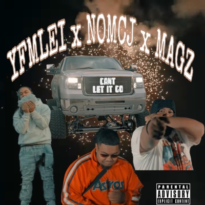 Cant let it go (feat. NOMCJ & MAGZ) - Single