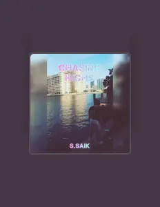 收听 S.Saik、观看音乐视频、阅读小传、查看巡演日期等 ！