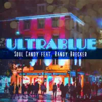 Soul Candy (feat. Randy Brecker) [Radio Edit] — Ultrablue
