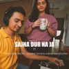 Sajna Dur Na Ja - Single (feat. Strangers Theory, Suvarna Tiwari & Ahmad Shaad Safwi) - Single