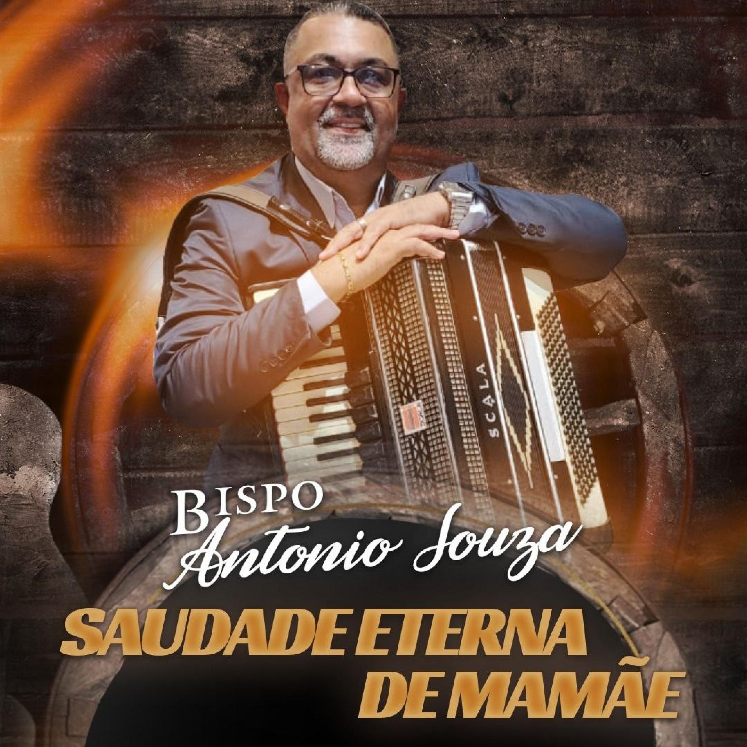 Bispo Antônio Souza - Saudade Eterna de Mamãe - Bispo Antonio Souza | Clipe Oficial #diadasmães #xotegospel #saudade